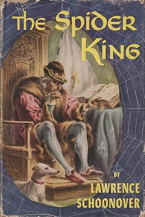 Seller image for The Spider King A Biographical Novel of Louis XI of France for sale by Ye Old Bookworm