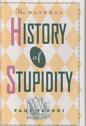 Seller image for Natural History of Stupidity for sale by Ye Old Bookworm