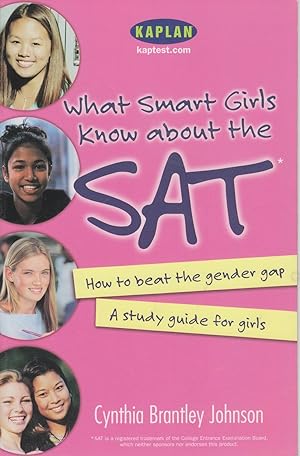 Imagen del vendedor de What Smart Girls Know about the SAT How to Beat the Gender Gap, a Study Guide for Girls a la venta por Ye Old Bookworm