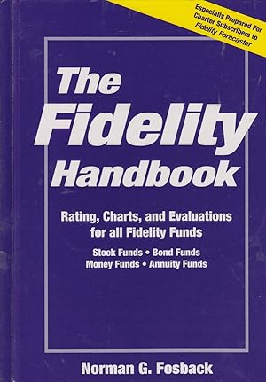 Imagen del vendedor de The Fidelity Handbook Rating, Charts, and Evaluations for all Fidelity Funds a la venta por Ye Old Bookworm