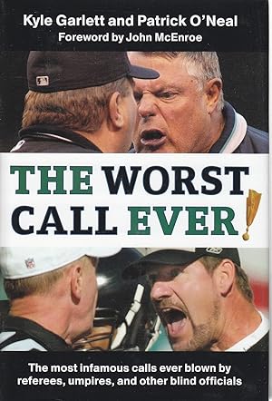 Seller image for The Worst Call Ever! The Most Infamous Calls Ever Blown by Referees, Umpires, and Other Blind Officials for sale by Ye Old Bookworm