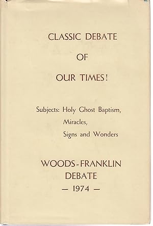 Image du vendeur pour Woods- Franklin Debate 1974 Classic Debate of Our Times mis en vente par Ye Old Bookworm