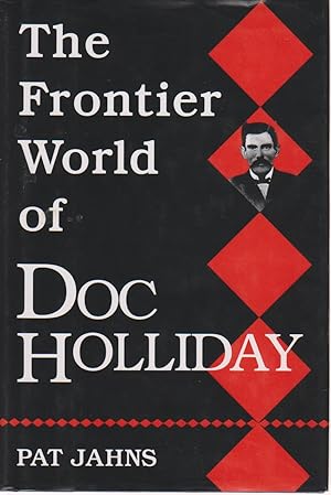 Seller image for The Frontier World of Doc Holliday for sale by Ye Old Bookworm