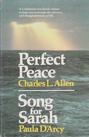 Image du vendeur pour Perfect Peace; & Song for Sara Two Book Bolume to Help You Overcome the Sorrows and Disappointments of Life mis en vente par Ye Old Bookworm