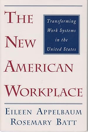 Imagen del vendedor de The New American Workplace Transforming Work Systems in the United States a la venta por Ye Old Bookworm