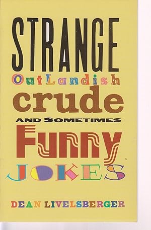 Seller image for Strange, Outlandish, Crude & Sometimes Funny Jokes for sale by Ye Old Bookworm