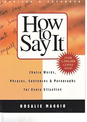 Imagen del vendedor de How to Say It Choice Words, Phrases, Sentences, and Paragraphs for Every Situation a la venta por Ye Old Bookworm