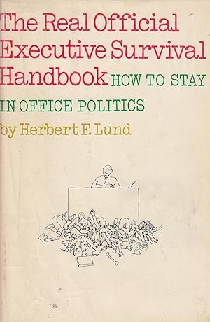 Image du vendeur pour The Real Official Executive Survival Handbook How to Stay in Office Politics, mis en vente par Ye Old Bookworm