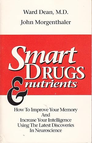 Bild des Verkufers fr Smart Drugs & Nutrients How to Improve Your Memory and Increase Your Intelligence Using the Latest Discoveries in Neuroscience zum Verkauf von Ye Old Bookworm