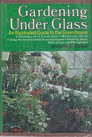 Seller image for Gardening under Glass An Illustrated Guide to the Greenhouse for sale by Ye Old Bookworm