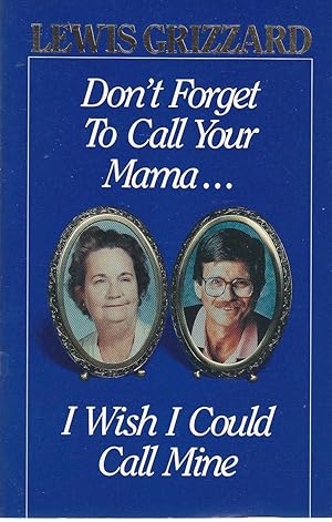 Seller image for Don't Forget to Call Your Mama I Wish I Could Call Mine for sale by Ye Old Bookworm