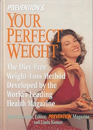 Imagen del vendedor de Prevention's Your Perfect Weight The Diet-Free Weight Loss Method Developed by the World's Leading Health Magazine a la venta por Ye Old Bookworm