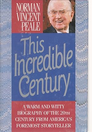 Seller image for This Incredible Century A Warm and Witty Biography of the 20th Century from America's Foremost Storyteller for sale by Ye Old Bookworm