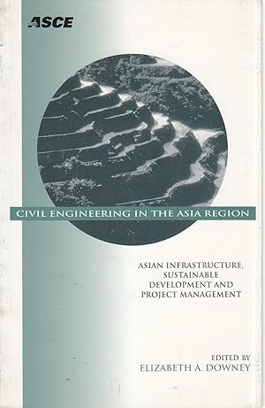 Seller image for Civil Engineering in the Asia Region Asian Infrastructure, Sustainable Development, and Project Management for sale by Ye Old Bookworm