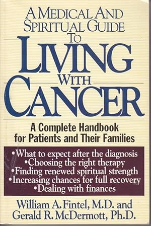 Seller image for A Medical and Spiritual Guide to Living with Cancer A Complete Handbook for Patients and Their Families for sale by Ye Old Bookworm