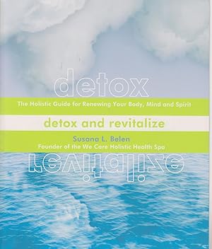 Bild des Verkufers fr Detox and Revitalize The Holistic Guide for Renewing Your Body, Mind, and Spirit zum Verkauf von Ye Old Bookworm