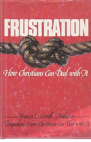 Seller image for Frustration How Christians Can Deal with It for sale by Ye Old Bookworm