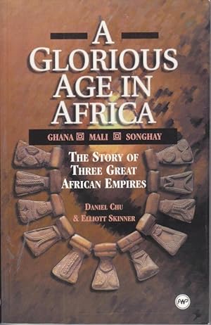 Bild des Verkufers fr A Glorious Age in Africa The Story of 3 Great African Empires zum Verkauf von Ye Old Bookworm