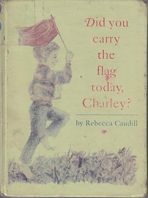 Seller image for Did You Carry the Flag Today, Charley? for sale by Ye Old Bookworm