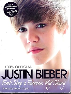 Image du vendeur pour Justin Bieber First Step 2 Forever: My Story mis en vente par Ye Old Bookworm