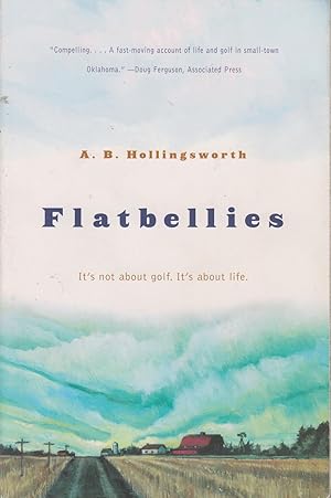 Seller image for Flatbellies It's Not about Golf. it's about Life. for sale by Ye Old Bookworm