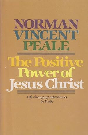 Seller image for The Positive Power of Jesus Christ Life Changing Adventures in Faith for sale by Ye Old Bookworm