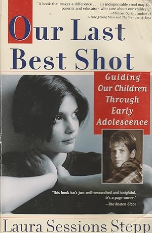 Bild des Verkufers fr Our Last Best Shot Guiding Our Children through Early Adolescence zum Verkauf von Ye Old Bookworm