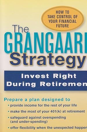 Seller image for The Grangaard Strategy Invest Right During Retirement for sale by Ye Old Bookworm
