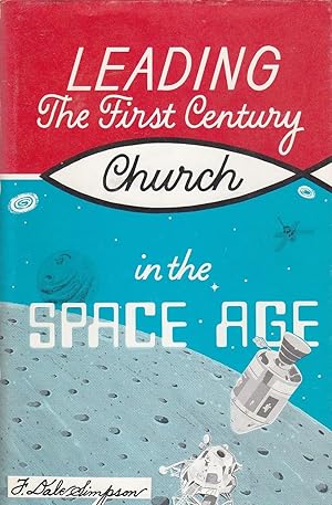 Bild des Verkufers fr Leading the First-Century Church in the Space Age zum Verkauf von Ye Old Bookworm