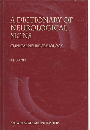 Seller image for A Dictionary of Neurological Signs Clinical Neurosemiology for sale by Ye Old Bookworm