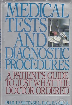Seller image for Medical Tests and Diagnostic Procedures A Patient's Guide to Just What the Doctor Ordered for sale by Ye Old Bookworm