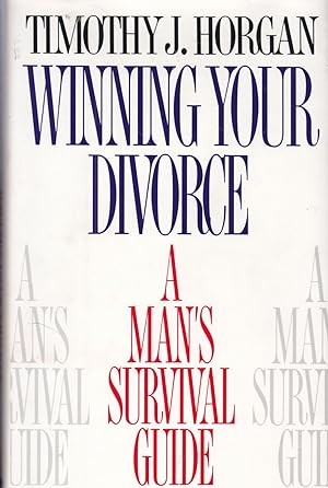 Imagen del vendedor de Winning Your Divorce A Man's Survival Guide a la venta por Ye Old Bookworm