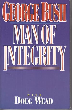 Imagen del vendedor de George Bush Man of Integrity a la venta por Ye Old Bookworm