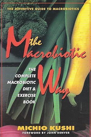 Seller image for The Macrobiotic Way The Complete MacRobiotic Diet & Exercise Book for sale by Ye Old Bookworm
