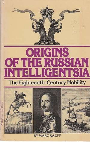 Bild des Verkufers fr Origins of the Russian Intelligentsia The Eighteenth-Century Nobility zum Verkauf von Ye Old Bookworm