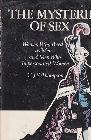 Seller image for The Mysteries of Sex Women Who Posed As Men and Men Who Impersonated Women for sale by Ye Old Bookworm