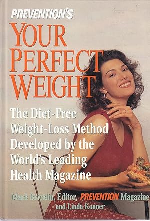 Imagen del vendedor de Prevention's Your Perfect Weight The Diet-Free Weight Loss Method Developed by the World's Leading Health Magazine a la venta por Ye Old Bookworm