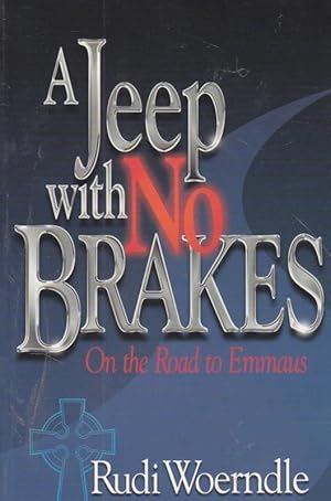 Immagine del venditore per A Jeep with No Brakes on the Road to Emmaus venduto da Ye Old Bookworm