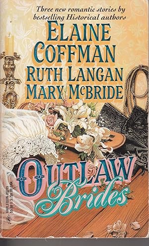 Image du vendeur pour Outlaw Brides Three New Roantic Stories by Bestsellin Historical Authors mis en vente par Ye Old Bookworm