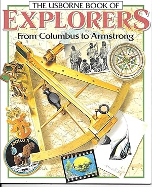 Imagen del vendedor de The Usborne Book of Explorers from Columbus to Armstrong a la venta por Ye Old Bookworm