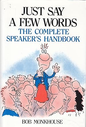 Seller image for Just Say a Few Words The Complete Speaker's Handbook for sale by Ye Old Bookworm