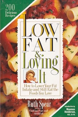 Image du vendeur pour Low Fat and Loving It How to Lower Your Fat Intake and Still Eat the Foods You Love mis en vente par Ye Old Bookworm