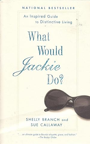 Seller image for What Would Jackie Do? An Inspired Guide to Distinctive Living for sale by Ye Old Bookworm