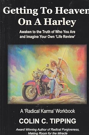 Seller image for Getting to Heaven on a Harley Awaken to the Truth of Who You Are and Imagine Your Own Life Review for sale by Ye Old Bookworm