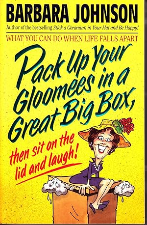 Seller image for Pack Up Your Gloomies in a Great Big Box, Then Sit on the Lid and Laugh! for sale by Ye Old Bookworm
