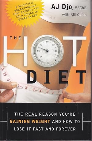 Immagine del venditore per The Hot Diet The Real Reason You're Gaining Weight . . . and How to Lose it Fast and Forever venduto da Ye Old Bookworm