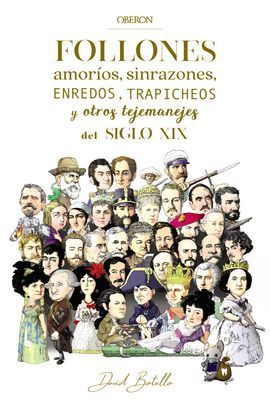 FOLLONES, AMORIOS, SINRAZONES, ENREDOS, TRAPICHEOS Y OTROS TEJEMANEJES DEL SIGLO