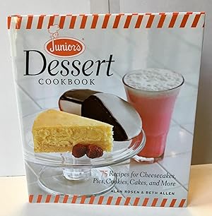 Seller image for Junior's Dessert Cookbook: 75 Recipes for Cheesecakes, Pies, Cookies, Cakes, and More for sale by Heritage Books