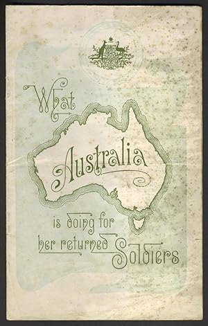 What Australia is doing for her returned Soldiers. Pamphlet
