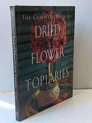 The Complete Book Of Dried-Flower Topiaries